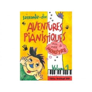 70 aventures Pianistiques avec le Petit Monstre