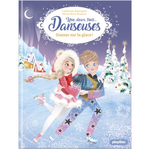 Une, deux, trois Danseuses – Danser sur la glace ! – Tome 11
