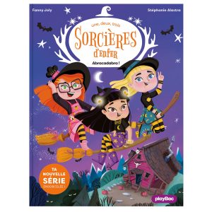 Une, deux, trois Sorcières d&rsquo;enfer – Abracadabra ! – Tome 1
