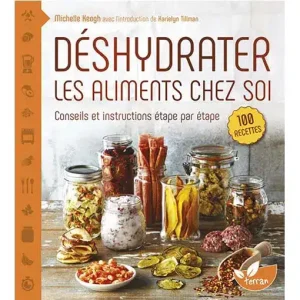 Déshydrater les aliments chez soi – Conseils et instructions étape par étape – Livre
