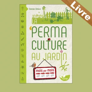 Livre la permaculture au jardin mois par mois – Damien Dekarz